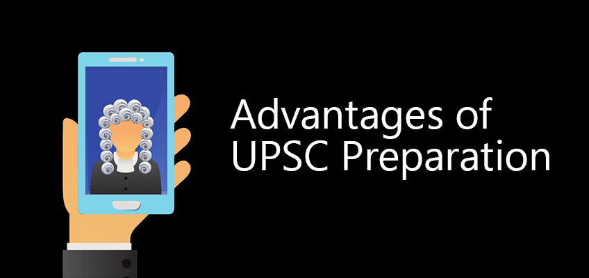 Advantages of UPSC Preparation