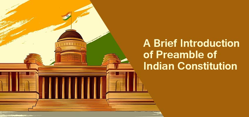 A brief introduction of preamble of Indian Constitution
